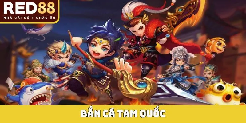 Bắn Cá Tam Quốc Red88