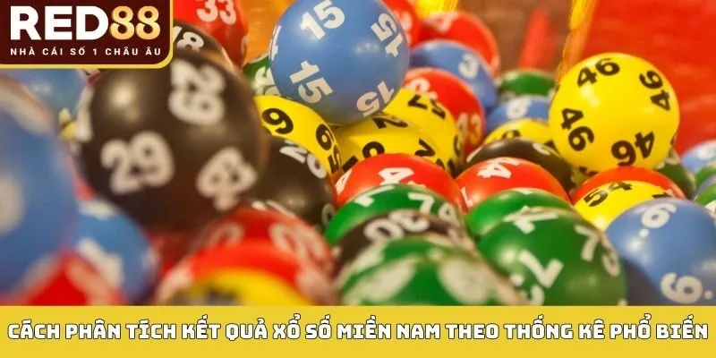 Cách phân tích kết quả xổ số miền nam theo thống kê phổ biến